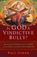 Is God a Vindictive Bully?